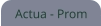 Actua - Prom